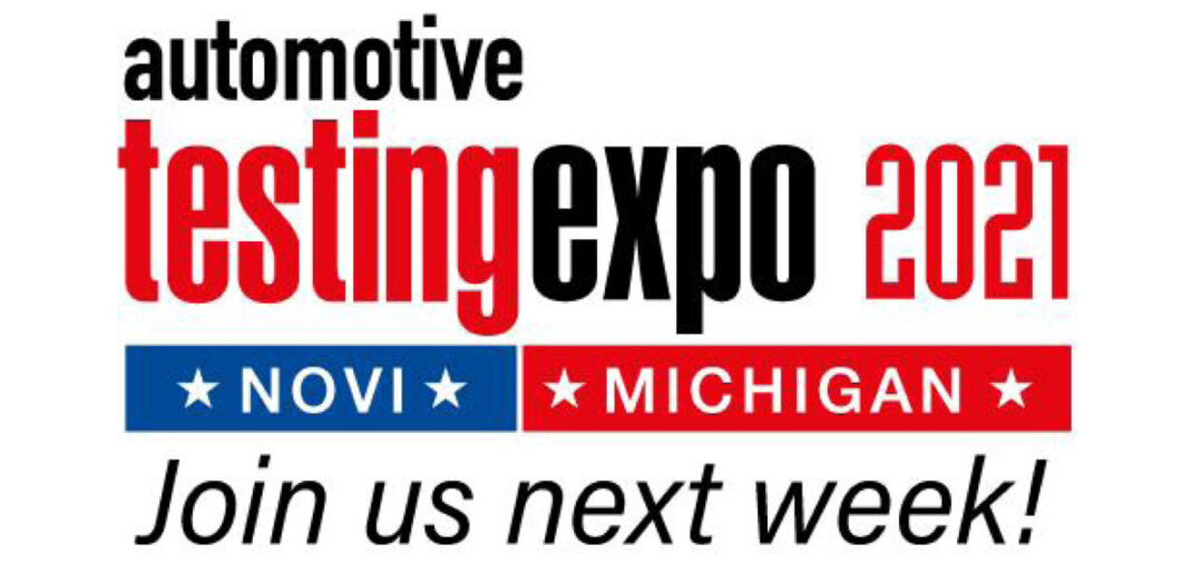 Automotive Testing Expo in Novi One week to go! Automotive Testing